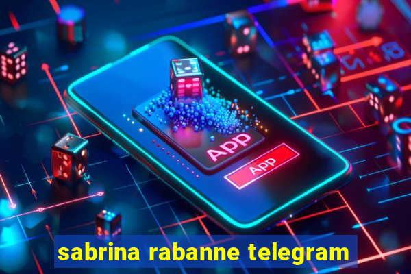 sabrina rabanne telegram